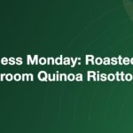Meatless Monday: Roasted Mushroom Quinoa Risotto — Greens Plus